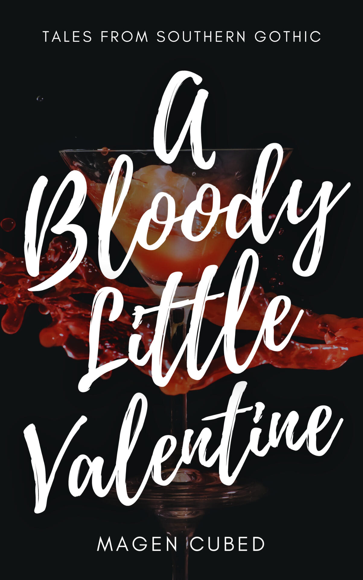 A Bloody Little Valentine: Tales From Southern Gothic